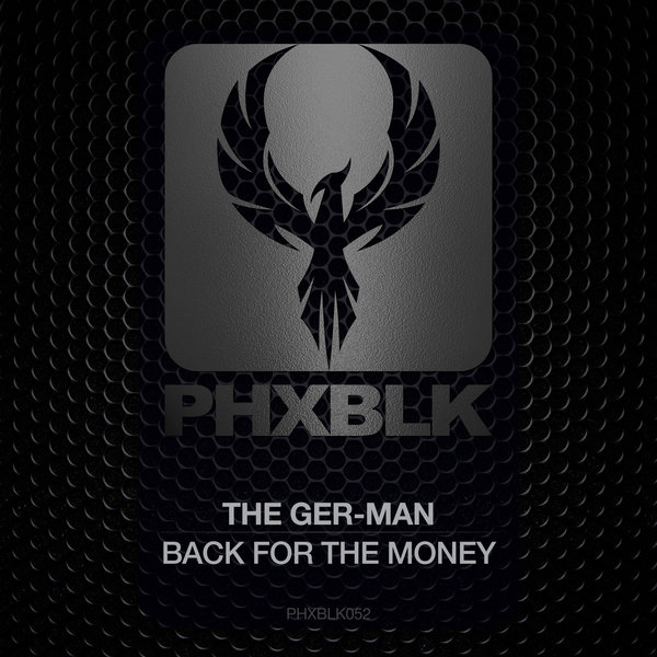 The Ger-Man - Back For The Money [PHXBLK052]